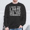 Workout I Hate You I Hate This Place See You Tomorrow Sweatshirt Gifts for Old Men