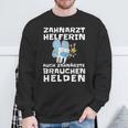 Zahnarzthelferin Auch Zahnärzte Brauchchen Helden Helden Sweatshirt Geschenke für alte Männer