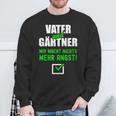 Gardener Father Dad Birth Garden Sweatshirt Geschenke für alte Männer