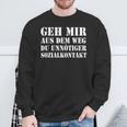 Geh Mir Aus Dem Weg Du Unnötiger Sozialkontakt Sweatshirt Geschenke für alte Männer