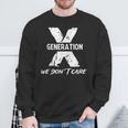 Gen X Humor Generation We Do Not Care Humorous Saying Sweatshirt Gifts for Old Men