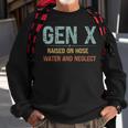 Genx Raised On Hose Water And Neglect Cute Retro Genx True Sweatshirt Gifts for Old Men