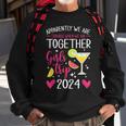 Girls Trip 2024 Apparently Are Trouble When We Are Together Sweatshirt Gifts for Old Men