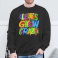 Lets A Glow Crazy Retro Colorful Quote Group Team Tie Dye Sweatshirt Gifts for Old Men
