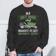 God Brauchte Good Landscaper Galabau Sweatshirt Geschenke für alte Männer