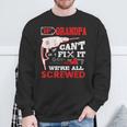 If Grandpa Can't Fix It We're All Screwed Father's Day Sweatshirt Gifts for Old Men