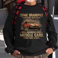 Some Grandpas Take Naps Real Grandpas Drive Muscle Cars Sweatshirt Gifts for Old Men