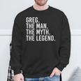Greg The Man The Myth The Legend Idea Sweatshirt Gifts for Old Men