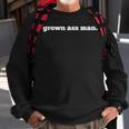 Grown Ass Man Sweatshirt Gifts for Old Men