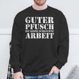 Guter Pfusch Ist Keine Schlecht Arbeit Craftsman S Sweatshirt Geschenke für alte Männer