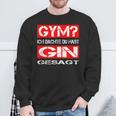 Gym Ich Denkdu Hast Gin Gesagt Fitness S Sweatshirt Geschenke für alte Männer