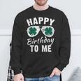Happy Birthday To Me St Patrick's Day 2024 Lucky Birthday Sweatshirt Gifts for Old Men