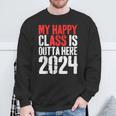My Happy Class Is Outta Here 2024 Graduation Sweatshirt Gifts for Old Men
