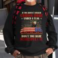 If You Haven't Risked Coming Home Under A Flag Veteran Sweatshirt Gifts for Old Men