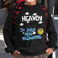 Heaven Is My Home I'm Just Here Recruiting Sweatshirt Gifts for Old Men