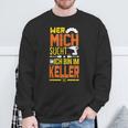 Heimwerker Ich Bin Im Keller Sweatshirt Geschenke für alte Männer