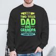 Herren Ich Habe Zwei Titel Papa Und Opa Ich Rocke Sie Beide Sweatshirt Geschenke für alte Männer