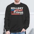 Hillary Clinton For Prison 2017 Political Sweatshirt Gifts for Old Men