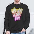 Hip Hop Ya Don't Stop Old School 80S 90S Graffiti Sweatshirt Gifts for Old Men