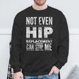 Hip Replacement Post Surgery Gag Get Well Soon Sweatshirt Gifts for Old Men