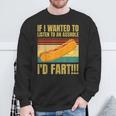 Hot Dog If I Wanted To Listen To An Asshole I'd Fart Sweatshirt Gifts for Old Men