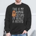 This Is My Human Costume I'm Really A Potato Yam Sweatshirt Gifts for Old Men