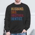 Husband Dad Brother Dentist Dentist Dad Sweatshirt Gifts for Old Men