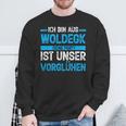 Ich Bin Aus Woldegk Deine Party Ist Unserorglühen Sweatshirt Geschenke für alte Männer