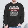 Ich Bin Ein Elektroriker Ich Kann Dummheit Nicht Reparieren Sweatshirt Geschenke für alte Männer