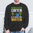 Ich Bin Im Gartenarbeit Hobbygärtner Gärtner Schwarz Sweatshirt Geschenke für alte Männer