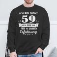 Ich Bin Nicht 59 Ich Bin 58 Mit 1 Jahre Erfahrung Sweatshirt Geschenke für alte Männer