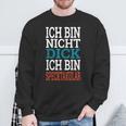 Ich Bin Nicht Dick, Ich Bin Speckpectaculär Sweatshirt in Schwarz für Herren Geschenke für alte Männer