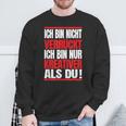 Ich Bin Nichterrückt Ich Bin Nur Kreativ Als Du Sweatshirt Geschenke für alte Männer