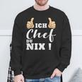 Ich Chef Du Nix Sweatshirt, Lustiges Statement Sweatshirt für Chefs – Schwarz Geschenke für alte Männer