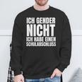 Ich Gender Nicht Ich Habe Einen Schulabschluss Anti Gender Sweatshirt Geschenke für alte Männer