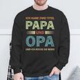 Ich Habe Zwei Titel Papa Und Opa Father's Day Sweatshirt Geschenke für alte Männer