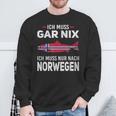 Ich Muss Gar Nix Ich Muss Nur Nach Norwegian Scandinavia Sweatshirt Geschenke für alte Männer