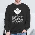Ich Muss Nur Nach Kanada Rotes Sweatshirt für Fans Geschenke für alte Männer