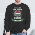 “Ich Muss Nur Nach Ungar” Sweatshirt Geschenke für alte Männer