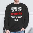Ich Reg Mich Nicht Auf Lustig Sarcasmus Humour Slogan Sweatshirt Geschenke für alte Männer