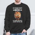 Ich Schaue Nicht Böse Grinse Nicht Jeden Trottel An Kater German Sweatshirt Geschenke für alte Männer