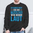 Ich Schreie Nicht Ich Bin Trainer Handball Club Co-Trainer Sweatshirt Geschenke für alte Männer