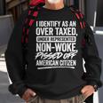 I Identify As An Over Taxed Under Represented Non-Woke Sweatshirt Gifts for Old Men