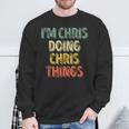 I'm Chris Doing Chris Things Personalized First Name Sweatshirt Gifts for Old Men