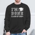 I'm Done Class Of 2024 Graduation 2024 Sweatshirt Gifts for Old Men