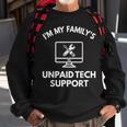 I'm My Family's Unpaid Tech Support Computer It Guy Sweatshirt Gifts for Old Men