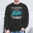 I'm Jeremy Doing Jeremy Things First Name Sweatshirt Gifts for Old Men