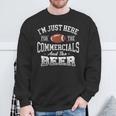 I'm Just Here For The Commercials And The Beer Football Sweatshirt Gifts for Old Men