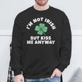 I'm Not Irish But Kiss Me Anyway St Patrick Day Lucky Sweatshirt Gifts for Old Men