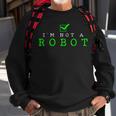 I'm Not A Robot Computer Nerd Geek Ai Sweatshirt Gifts for Old Men